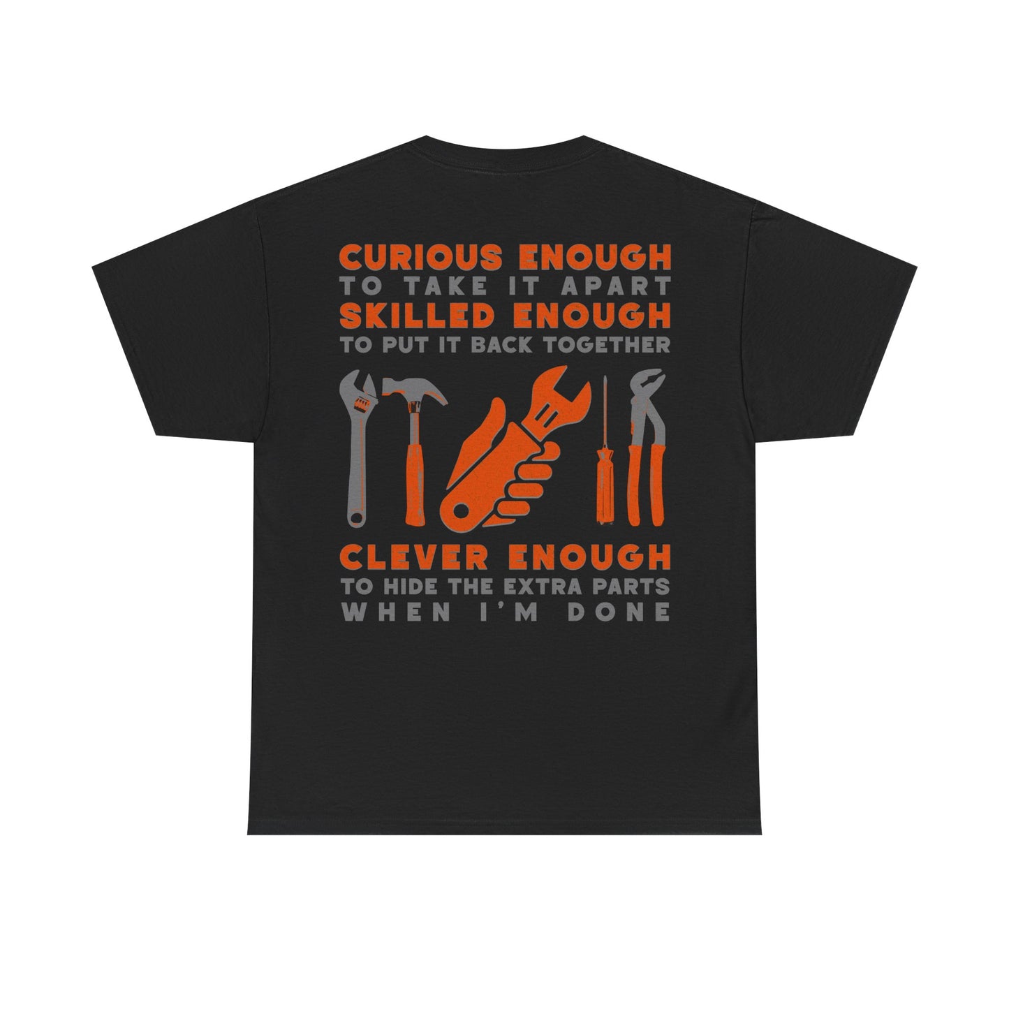 Curious, Skilled, and Clever Funny Homeowner or Mechanic Graphic Tee / T-Shirt