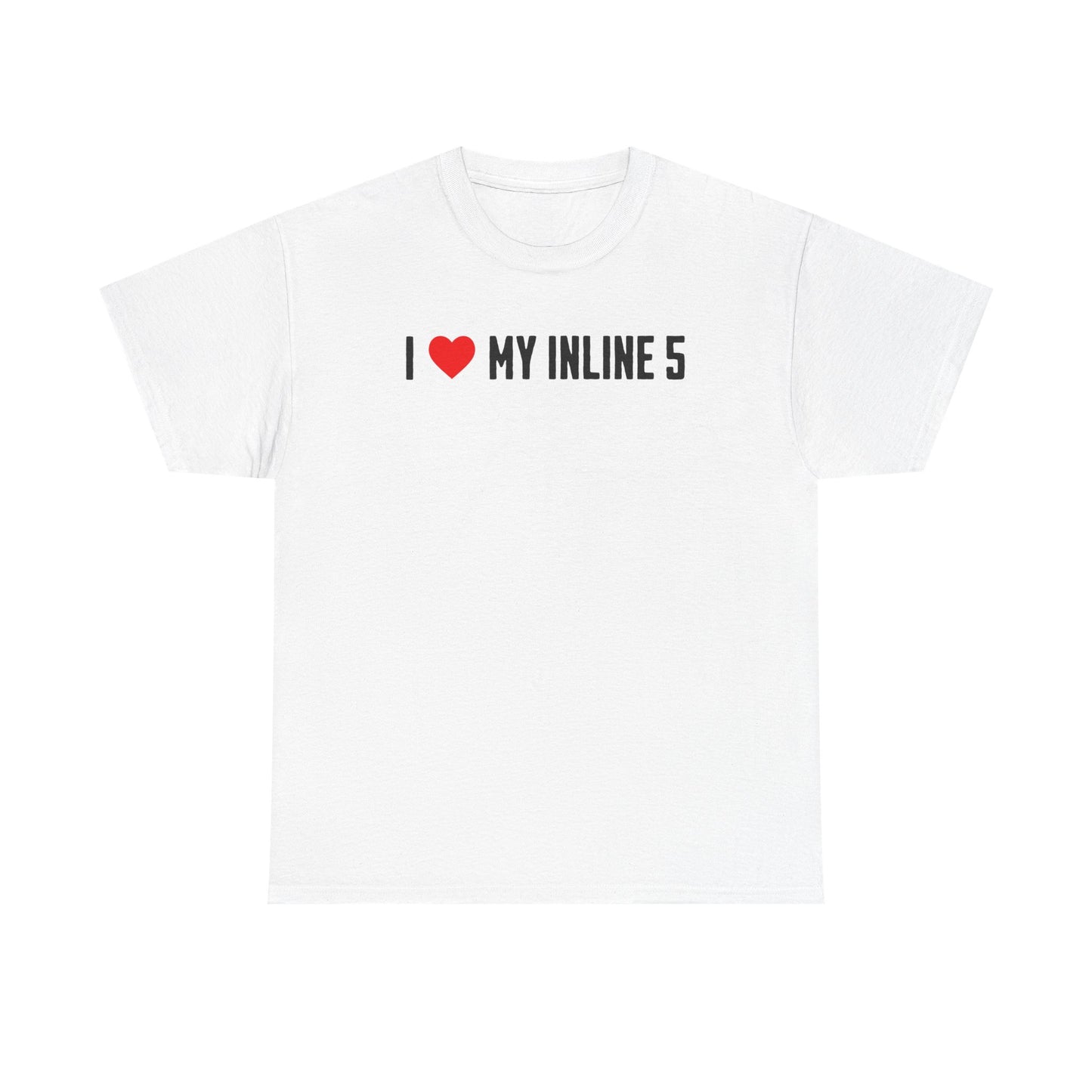I LOVE MY INLINE 5 Graphic Tee | Car Enthusiast T-Shirt | Petrol Head Streetwear | Mechanic Gift