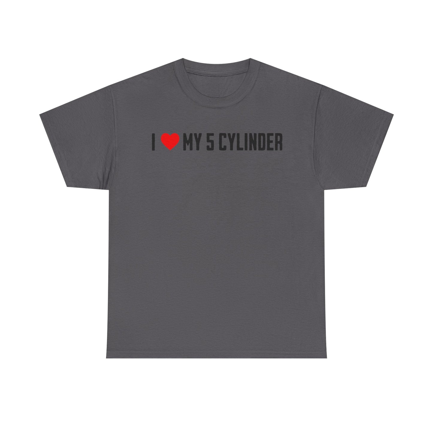 I LOVE MY 5 CYLINDER Graphic Tee | Car Enthusiast T-Shirt | Petrol Head Streetwear | Mechanic Gift